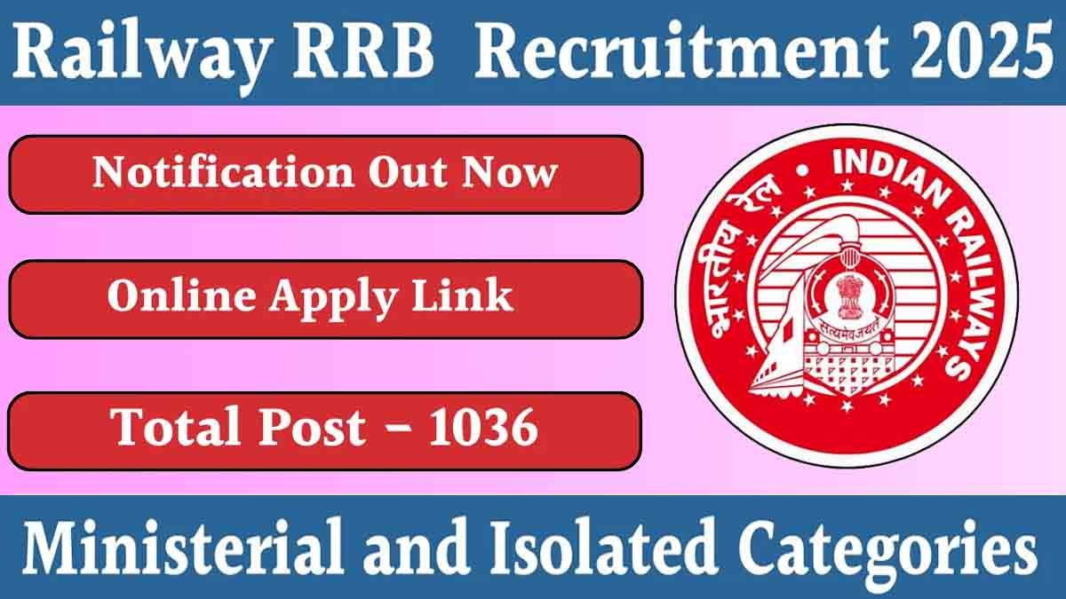 RRB Ministerial & Isolated Categories Recruitment 2025 - 1036 Vacancies