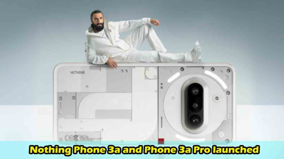 Nothing Phone 3a and 3a Pro unveiled at MWC 2025 in Barcelona.