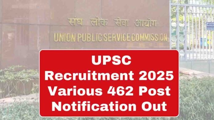UPSC Recruitment 2025 Notification for 462 Assistant and Deputy Director Government Jobs