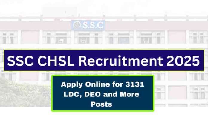 SSC CHSL 2025 notification, JSA and DEO recruitment, 3131 government jobs