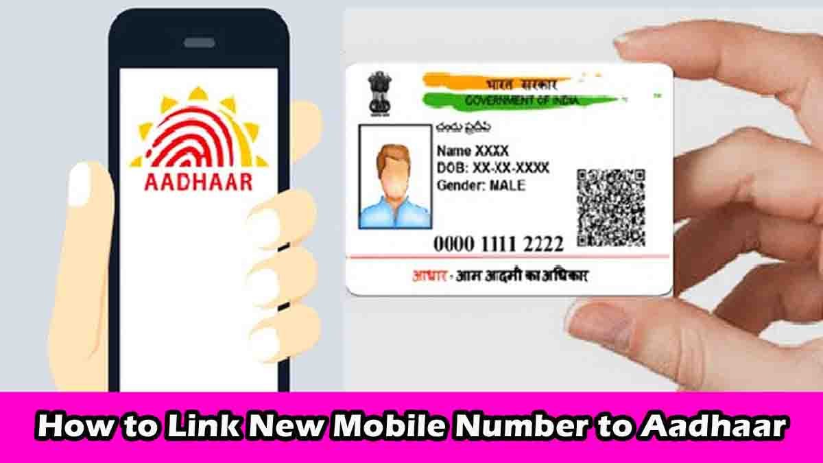 How to Link New Mobile Number to Aadhaar – Step-by-Step Guide