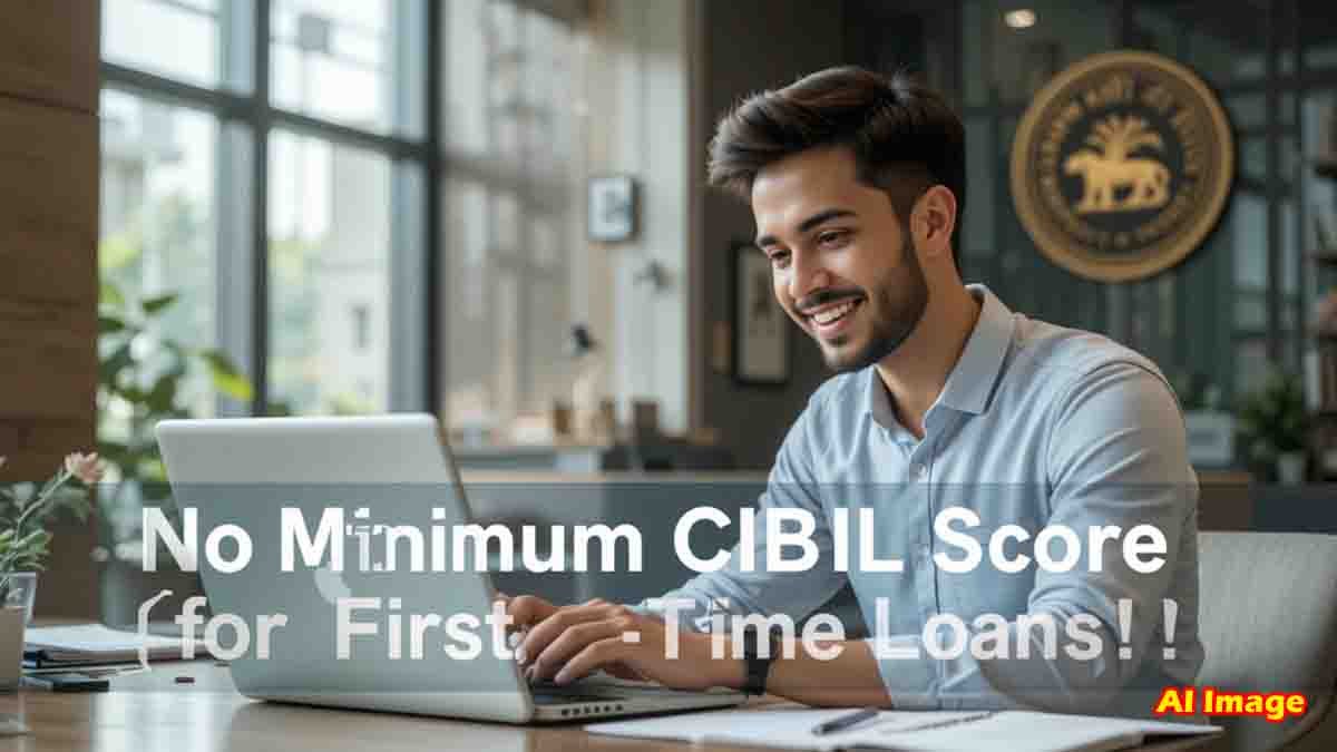 CIBIL Score & Loan Tips - First-Time Loan Applicants Explained