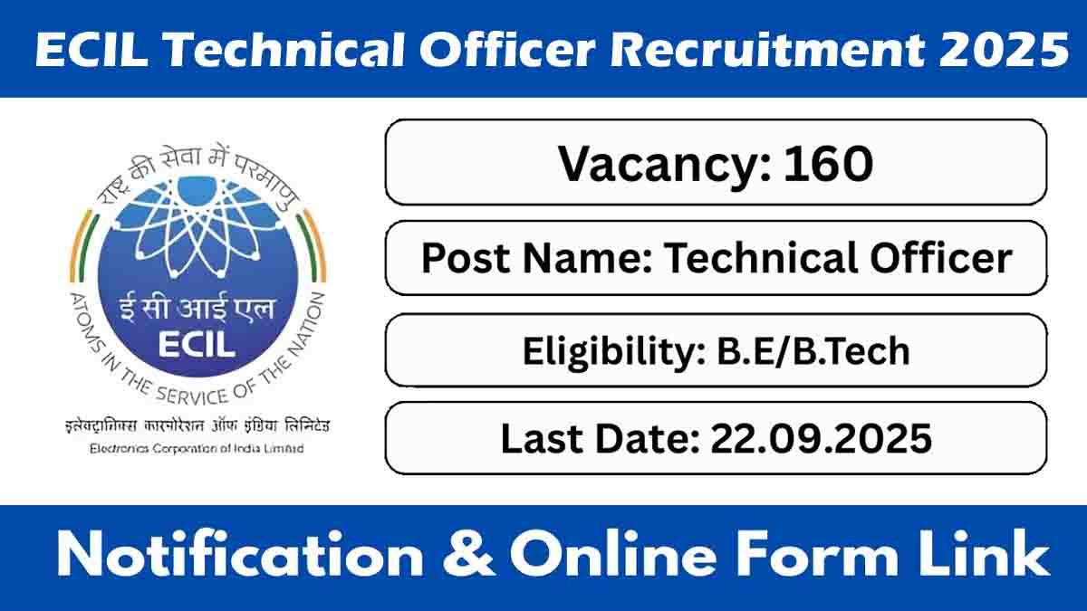 ECIL Recruitment 2025 : ಎಂಜಿನಿಯರಿಂಗ್ ವಿದ್ಯಾರ್ಥಿಗಳಿಗೆ ECIL ನಲ್ಲಿ ಸರ್ಕಾರಿ ಉದ್ಯೋಗ, ಸೆಪ್ಟೆಂಬರ್ 22 ಕೊನೆಯ ದಿನ..! 1 ECIL Recruitment 2025 – Technical Officer government job notification for 160 vacancies, apply online before September 22