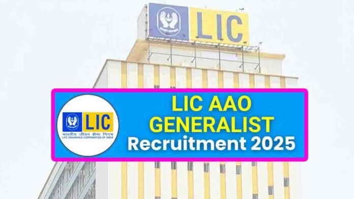 LIC Recruitment 2025 – Assistant Administrative Officer (AAO) Jobs, Salary up to ₹1.69 Lakh, Apply Online