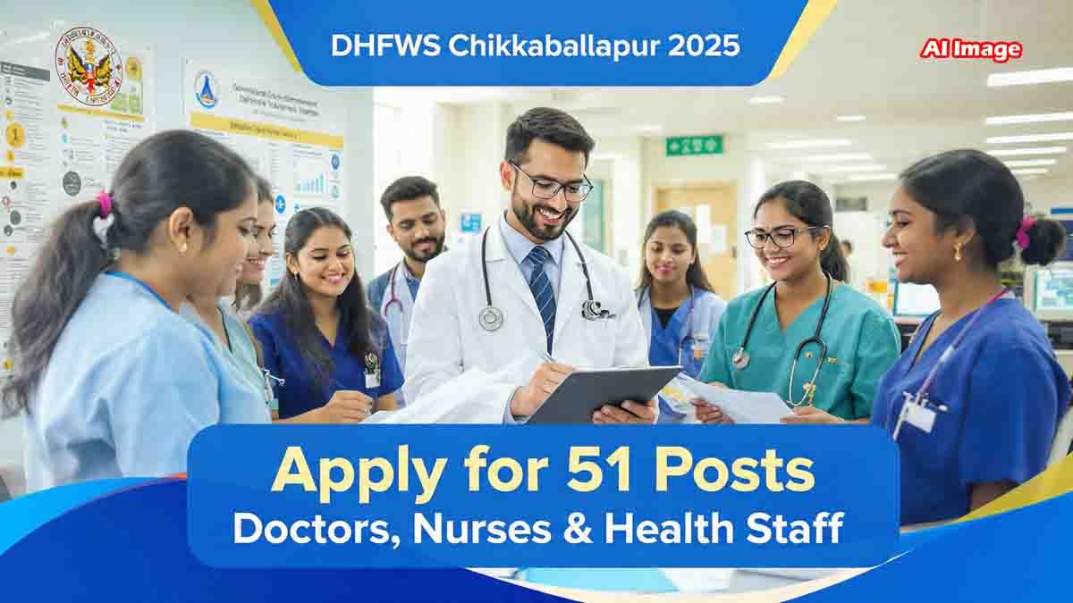 DHFWS ಚಿಕ್ಕಬಳ್ಳಾಪುರ ನೇಮಕಾತಿ 2025: ವೈದ್ಯರು, ಸ್ಟಾಫ್ ನರ್ಸ್ ಸೇರಿ 51 ಹುದ್ದೆಗಳಿಗೆ ಅರ್ಜಿ ಆಹ್ವಾನ...! 1 DHFWS Chikkaballapur Recruitment 2025 – Apply Online for 51 Health Department Posts