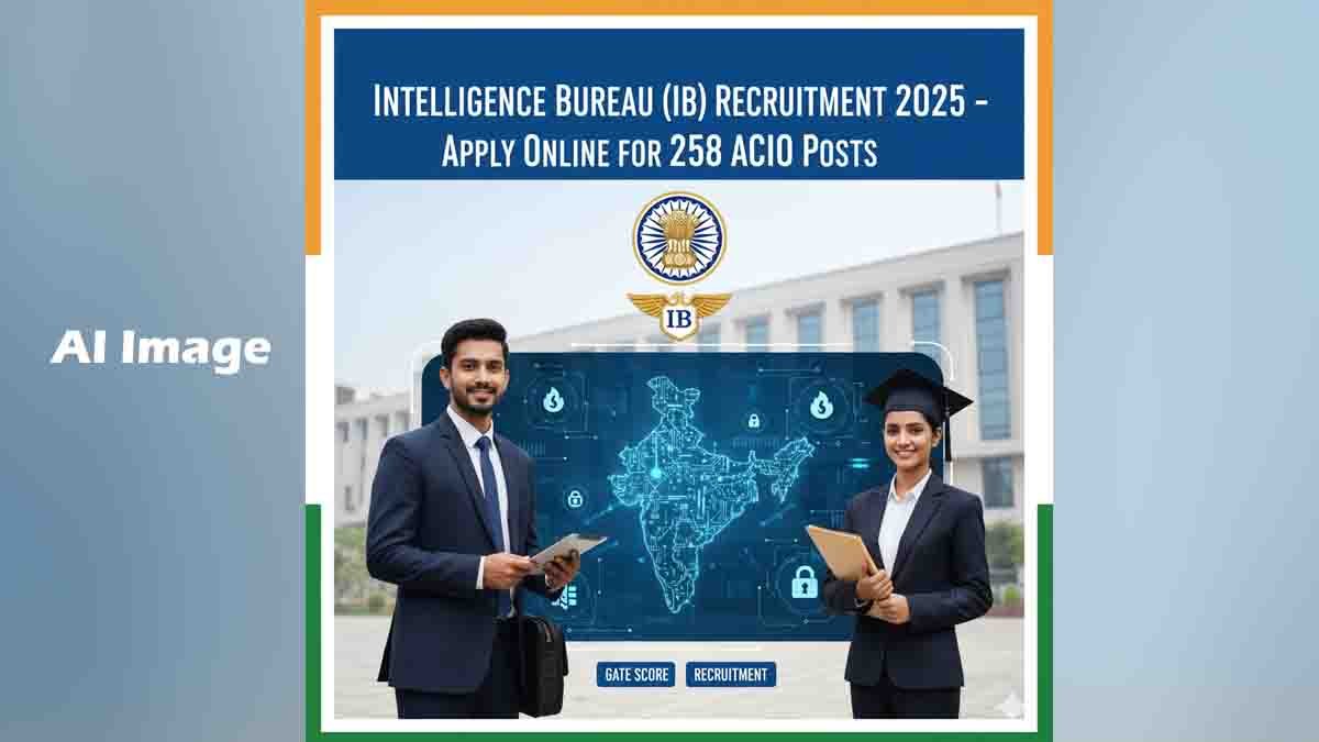 Intelligence Bureau : ಸರ್ಕಾರಿ ಉದ್ಯೋಗ ಹುಡುಕುತ್ತಿರುವವರಿಗೆ ಸಿಹಿಸುದ್ದಿ, ಗುಪ್ತಚರ ಇಲಾಖೆಯಲ್ಲಿನ 258 ಹುದ್ದೆಗಳ ನೇಮಕಾತಿ..! 1 Intelligence Bureau (IB) 2025 Recruitment – Apply Online for Assistant Central Intelligence Officer (ACIO) Posts