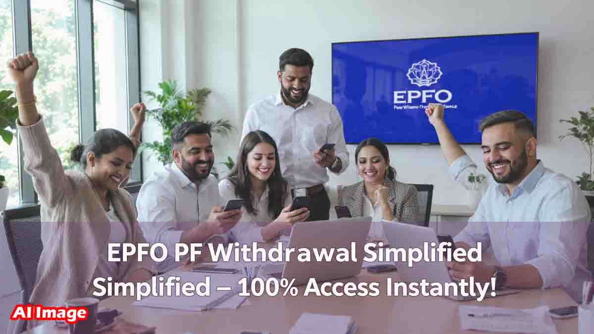 EPFO: ಉದ್ಯೋಗಿಗಳಿಗೆ ಸಿಹಿ ಸುದ್ದಿ! PF ವಿತ್ ಡ್ರಾ ನಿಯಮಗಳು ಈಗ ಮತ್ತಷ್ಟು ಸರಳ - ಶೇ. 100ರಷ್ಟು ಹಣ ಪಡೆಯಲು ಅವಕಾಶ! 2 EPFO PF rule changes 2025 – employees celebrating easy PF withdrawal and 100% access to funds