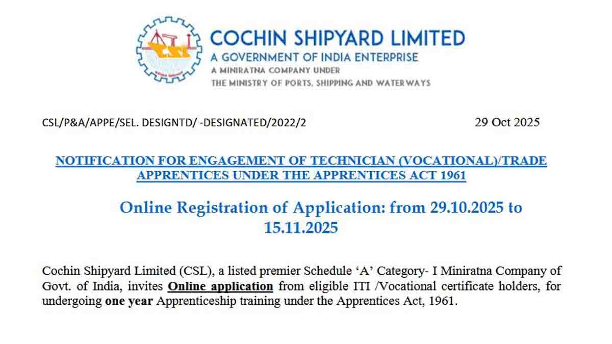 Apprenticeship : ಕೊಚ್ಚಿನ್ ಶಿಪ್ಯಾರ್ಡ್ನಲ್ಲಿ 300 ಅಪ್ರೆಂಟಿಸ್ಶಿಪ್ ಹುದ್ದೆಗಳು: 10ನೇ ತರಗತಿ ಪಾಸಾದವರಿಗೆ ಬಂಪರ್ ಅವಕಾಶ! 3 Cochin Shipyard Limited (CSL) announces 300 apprenticeship vacancies for 2025. 10th pass candidates with ITI certification can apply online before November 15, 2025