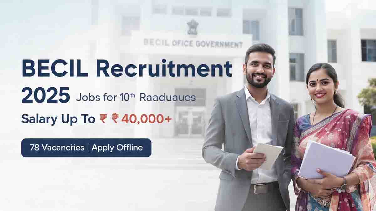 10ನೇ ತರಗತಿಯಿಂದ ಪದವೀಧರರವರೆಗೆ BECIL ನಲ್ಲಿ ಭರ್ಜರಿ ನೇಮಕಾತಿ; ತಿಂಗಳಿಗೆ ₹40,000 ಕ್ಕೂ ಹೆಚ್ಚು ಸಂಬಳ! 3 BECIL Recruitment 2025 notification offering jobs for 10th pass to graduates with salary up to ₹40,000 per month