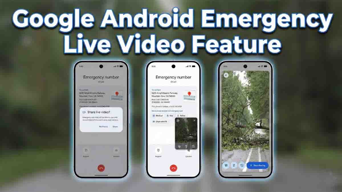 Emergency Live Video Feature Google for Android users – New safety tool enabling live video streaming during emergencies