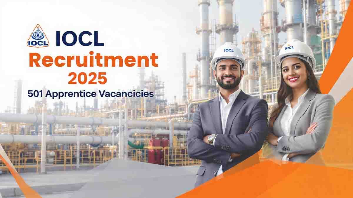 IOCL Recruitment 2025 offers 501 apprentice vacancies across trade, technician and graduate categories in Indian Oil Corporation Limited