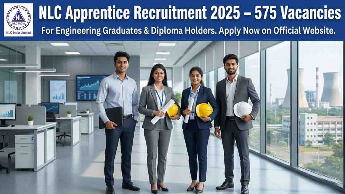 NLC Apprentice Recruitment 2025 : ತಿಂಗಳಿಗೆ ₹15,000 ಸ್ಟೈಫಂಡ್! NLC ಅಪ್ರೆಂಟಿಸ್ ಹುದ್ದೆಗೆ ಅರ್ಜಿ ಆಹ್ವಾನ, ಇಂದೇ ಅರ್ಜಿ ಹಾಕಿ..! 1 NLC Apprentice Recruitment 2025 – 575 Vacancies for Engineering Graduates and Diploma Holders