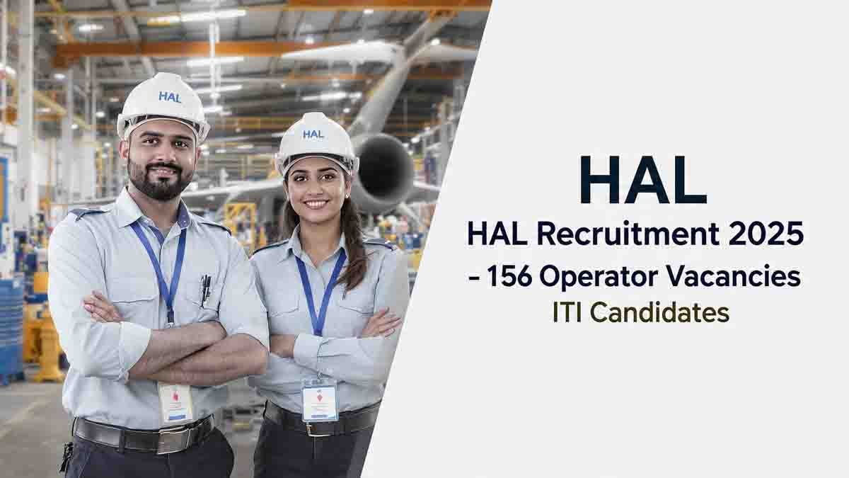 HAL recruitment 2025 notification for 156 operator posts with ₹22,000 salary for ITI candidates
