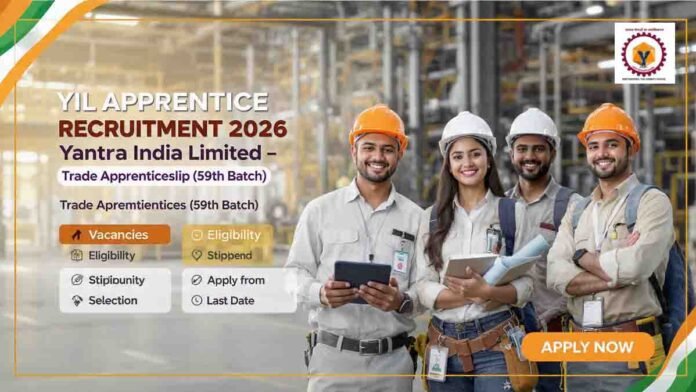 Apply for YIL Apprentice Recruitment 2026 at Yantra India Limited. 3,979 Trade Apprentice vacancies for ITI and Non-ITI candidates. Check eligibility, stipend, fees, dates, and apply online now.