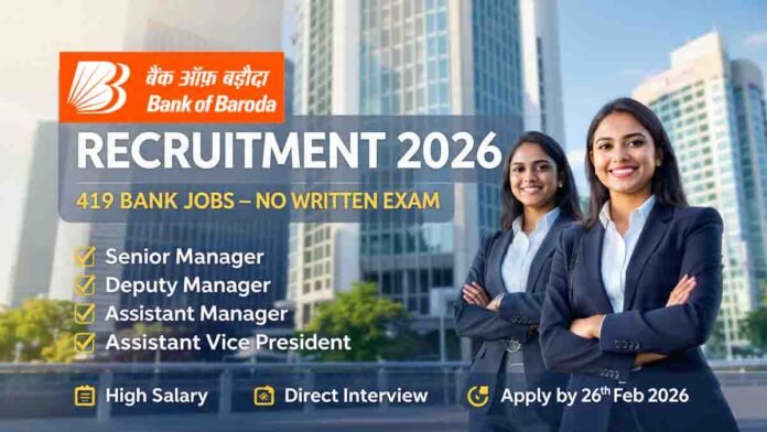 BOB Recruitment 2026 Notification for 419 Manager and Officer Posts Without Written Exam