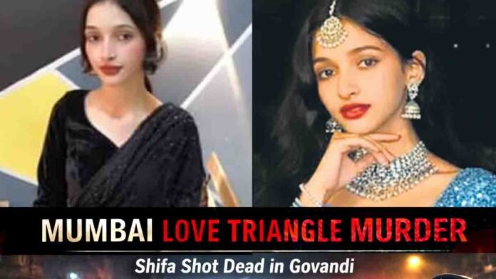 Mumbai Love Triangle Murder case where 19-year-old Shifa was shot dead in Govandi