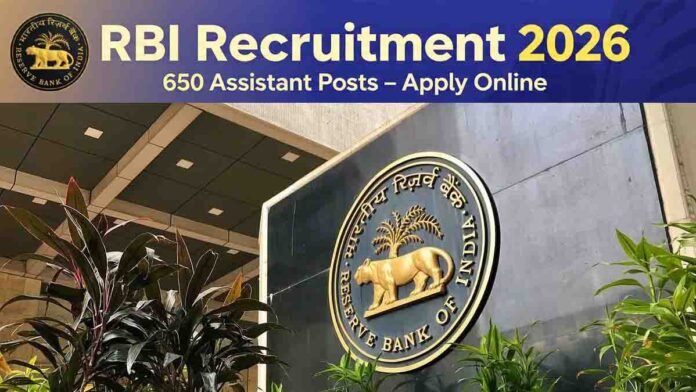 RBI Recruitment 2026 notification for 650 Assistant posts apply online before March 8